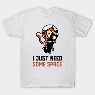 I Just Need Some Space T-Shirt